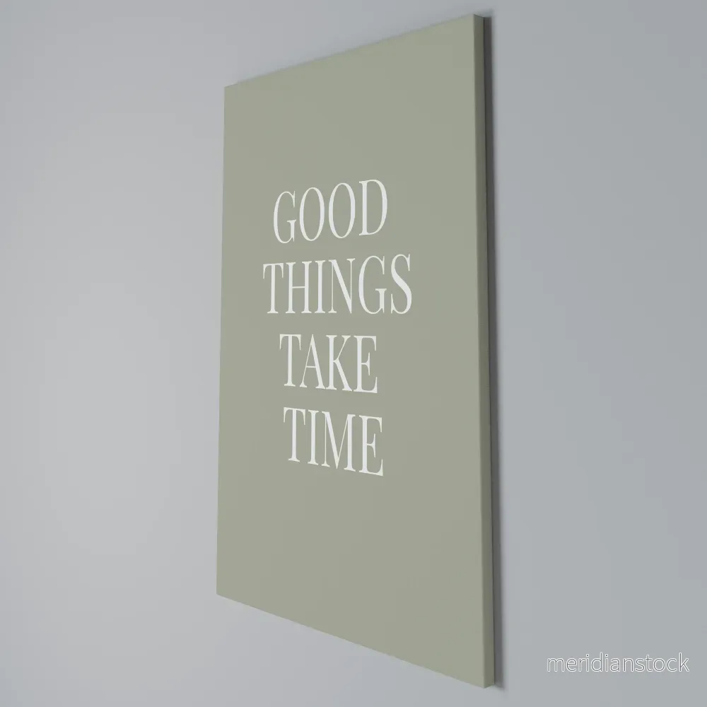 GOOD THINGS TAKE TIME Vertical Canvas Print - Bild 3