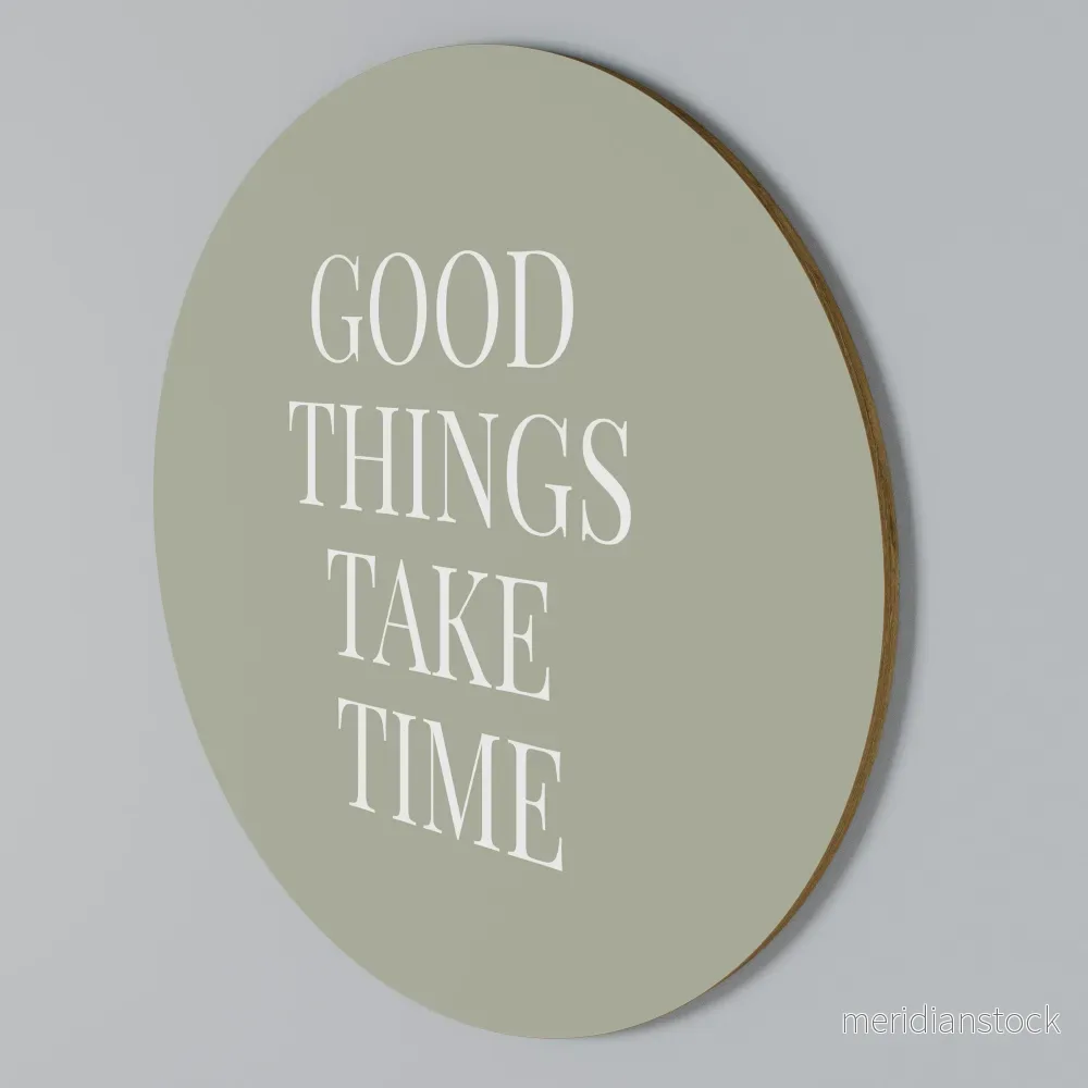 GOOD THINGS TAKE TIME Rund väggdekor GOOD THINGS TAKE TIME Rund väggdekor
